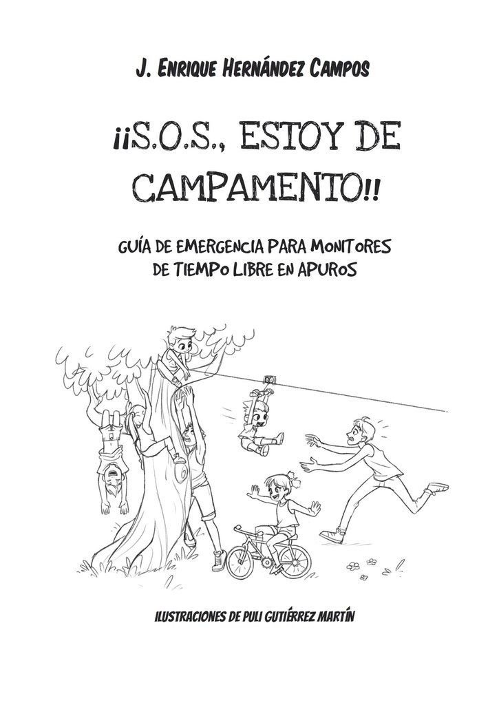 ¡¡S.O.S., ESTOY DE CAMPAMENTO!!, de Hernández Campos, Jose Enrique - Libro para profesionales del ocio educativo